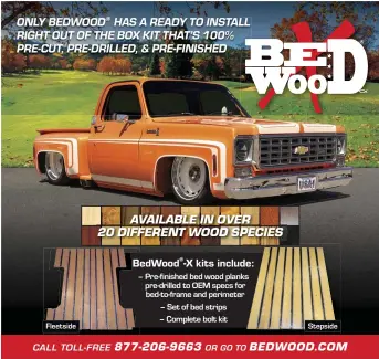  ?? ?? ONLY BEDWOOD® HAS A READY TO INSTALL RIGHT OUT OF THE BOX KIT THAT’S 100% PRE-CUT, PRE-DRILLED, & PRE-FINISHED