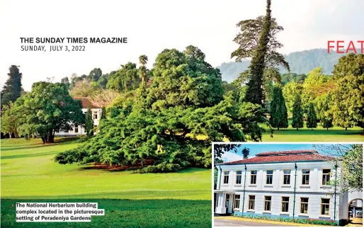  ?? ?? The National Herbarium building complex located in the picturesqu­e setting of Peradeniya Gardens