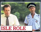  ??  ?? With Ardal O’Hanlon in Paradise ISLE ROLE