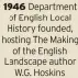  ?? ?? 1946 Department of English Local History founded, hosting The Making of the English Landscape author W.G. Hoskins