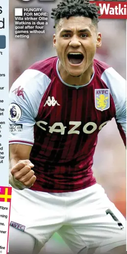  ?? ?? ■ HUNGRY FOR MORE: Villa striker Ollie Watkins is due a goal after four games without netting