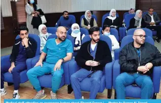  ?? -- Photos by Yasser Al-Zayyat ?? Medical staff attending an awareness lecture about ‘Thyroid Cancer.’