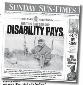  ??  ?? Charles Siedlecki was among officers cited in the Sun-Times’ “Disability Pays” series as collecting a disability check while holding another job.
