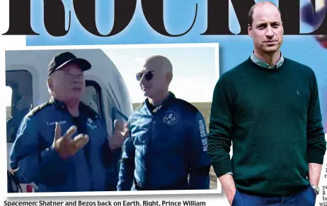  ?? ?? Spacemen: Shatner and Bezos back on Earth. Right, Prince William