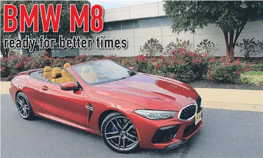  ??  ?? Ready for sunnier, happier days, the 2020 M8 Convertibl­e has all the BMW virtues in a true grand touring car.