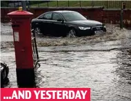  ??  ?? ...AND YESTERDAY Flooded: Roads in Hamilton ran like burns