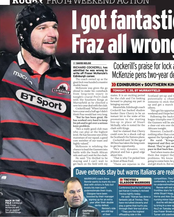  ?? ?? BACK IN THE FOLD Edinburgh lock Fraser McKenzie will line up against Southern Kings CAUTIOUS Rennie