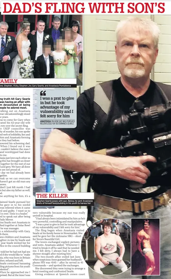  ??  ?? THE KILLER Stephen Searle poses with gun. Below, he sent Anastasia shots of himself bodybuildi­ng in his youth to harass her
