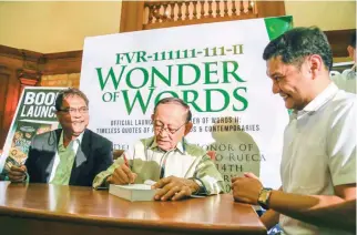  ?? (Jojo
Riñoza) ?? FVR’S WONDER OF WORDS — Former president Fidel V. Ramos signs a copy of his new book ‘FVR-111111111-II Wonder of Words’ for
Pangasinan Board Member and Liga ng mga Barangay President Amado I. Espino, III (right). Looking on is book editor and author,...