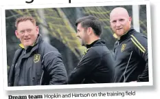  ??  ?? Dream team Hopkin and Hartson on the training field