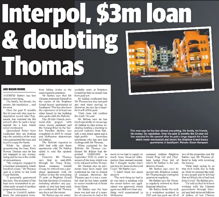  ??  ?? This man says he has lost almost everything. His family, his friends, his money, his reputation. Over the past 12 months the 52-year-old has watched his life unravel after he paid a large deposit for a loan which never eventuated and (inset) the Brighton Grand luxury apartments in Southport. Picture: Glenn Hampson