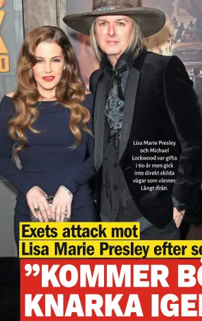  ??  ?? Lisa Marie Presley och Michael Lockwood var gifta i tio år men gick inte direkt skilda vägar som vänner. Långt ifrån.