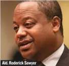  ??  ?? Ald. Roderick Sawyer