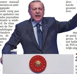  ?? FOTO AFP ?? Recep Tayyip Erdogan eist politieke en economisch­e sancties tegen Nederland.