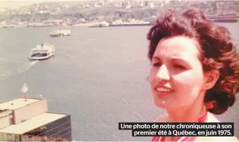  ??  ?? Une photo de notre chroniqueu­se à son premier été à Québec, en juin 1975.