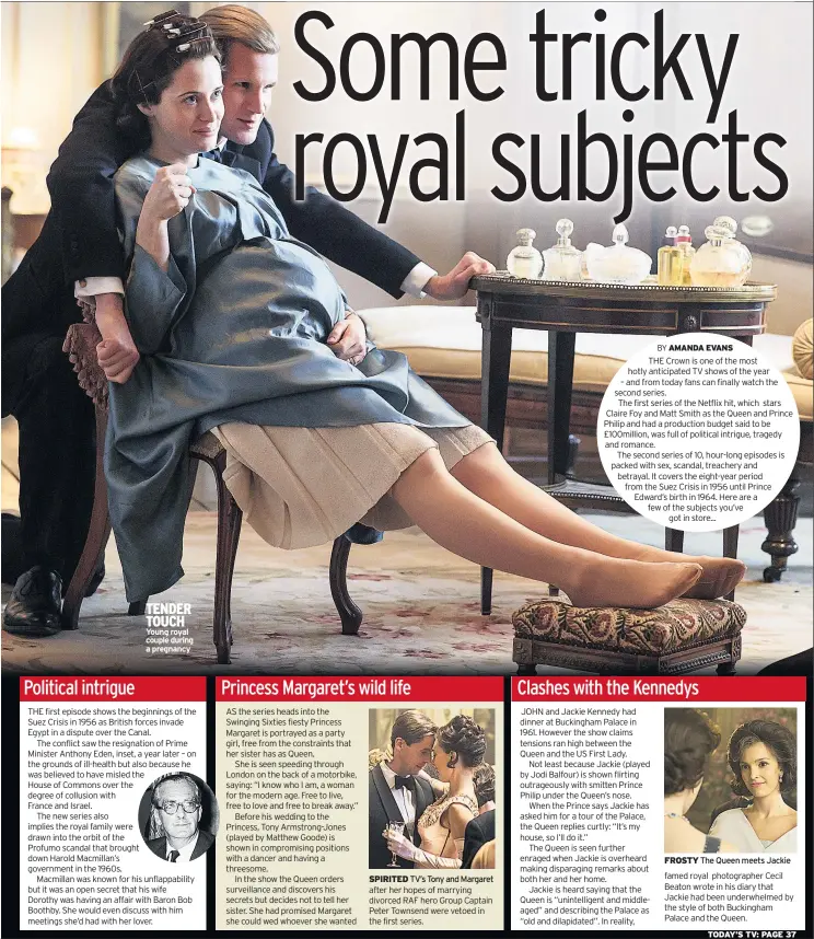  ??  ?? TENDER TOUCH Young royal couple during a pregnancy SPIRITED TV’S Tony and Margaret FROSTY The Queen meets Jackie