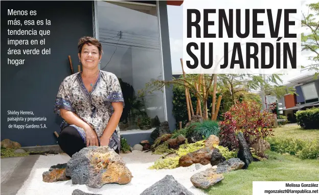  ??  ?? Shirley Herrera, paisajista y propietari­a de Happy Gardens S.A. Menos es más, esa es la tendencia que impera en el área verde del hogar