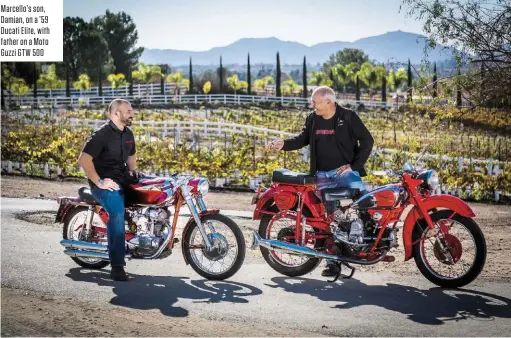  ??  ?? Marcello’s son, Damian, on a ’59 Ducati Elite, with father on a Moto Guzzi GTW 500