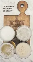  ?? ?? LA BODEGA BREWING COMPANY