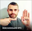  ??  ?? ROB GODDARD (PT)