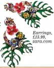  ??  ?? Earrings, £15.99, zara.com