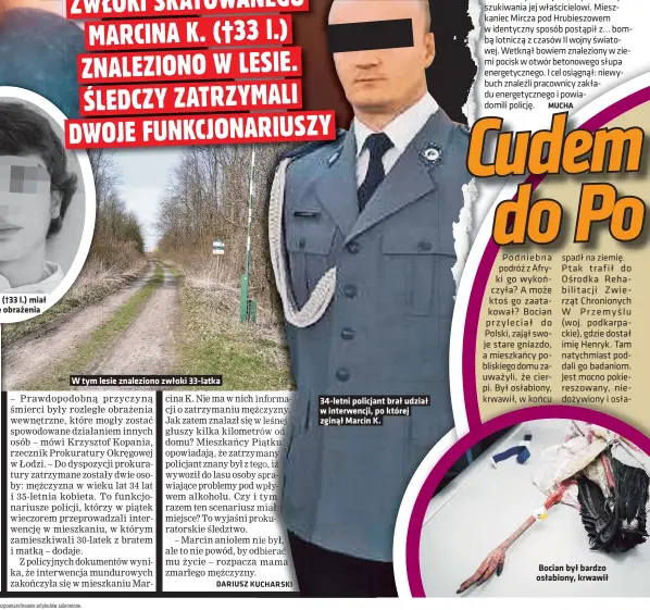  ??  ?? Marcin K. (†33 l.) miał rozległe obrażenia
W tym lesie znaleziono zwłoki 33-latka 34-letni policjant brał udział w interwencj­i, po której zginął Marcin K.