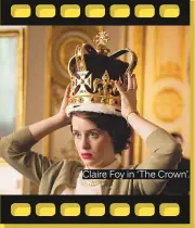  ??  ?? Claire Foy in ‘The Crown’.