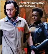  ??  ?? Conflict: Hiddleston and Mosaku
Connecticu­t with Sigourney Weaver, Kate Mara and elizabeth Banks. I’m pretty sure crumpets, jam and cheese are not on the film set menu.
LOKI runs on Disney+ from June 9.