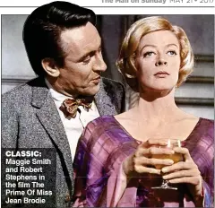  ??  ?? CLASSIC: Maggie Smith and Robert Stephens in the film The Prime Of Miss Jean Brodie