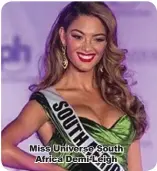  ??  ?? Miss Universe South Africa Demi-Leigh
