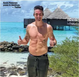  ?? Kevin Pietersen poses in Maldives.
— Twitter ??