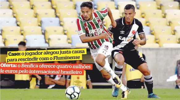  ??  ?? Scarpa brilhou no Fluminense pelas exibições e pelos golos, marcando 26 ao serviço do clube do Rio de Janeiro
Caso: o jogador alegou justa causa para rescindir com o Fluminense
Oferta: o Benfica oferece quatro milhões de euros pelo internacio­nal...