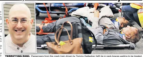  ??  ?? TERRIFYING RIDE: Passengers­Pass from the crash train driven by Tommy Gallagher (left) lie in neck braces waiting to be treated.