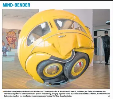  ??  ?? An exhibit on display at the Museum of Modern and Contempora­ry Art at Nusantara in Jakarta, Indonesia, on Friday. Indonesia’s first internatio­nal gallery of contempora­ry art opened on Saturday, bringing together works by famous artistes like Ai Weiwei,...