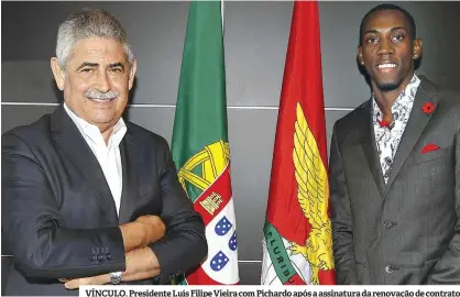  ??  ?? VÍNCULO. Presidente Luís Filipe Vieira com Pichardo após a assinatura da renovação de contrato