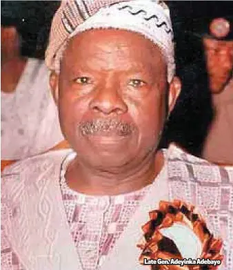  ??  ?? Late Gen. Adeyinka Adebayo