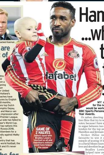  ??  ?? GAME OF 2 HALVES Defoe’s bond with Bradley Lowery touched us all and Hamilton’s millions could have helped the cause