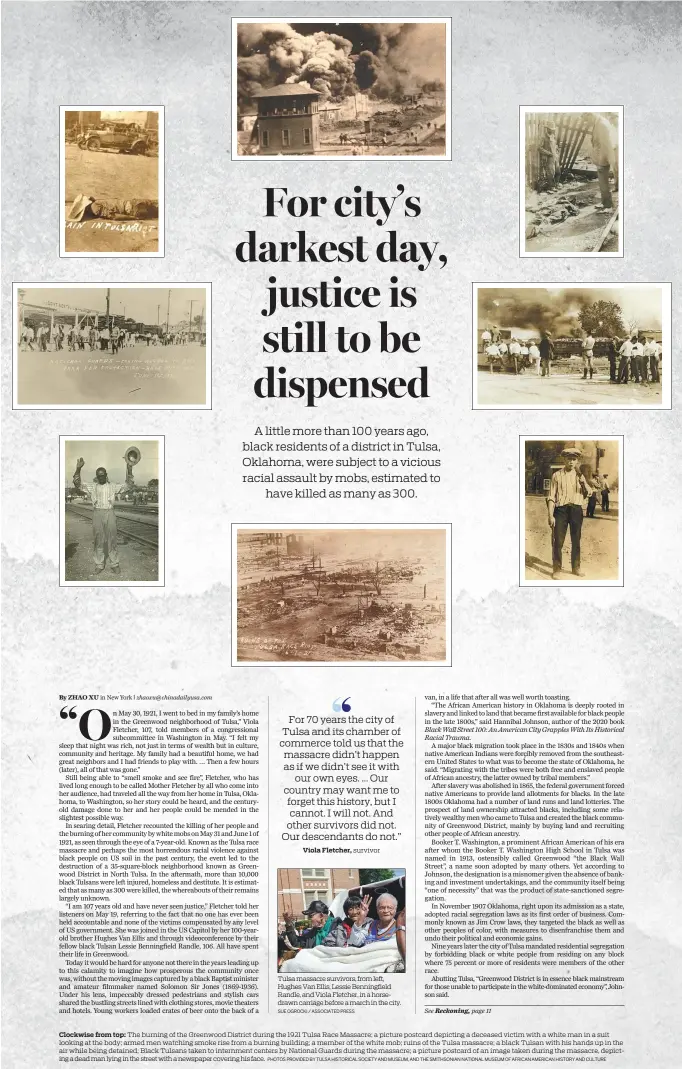  ?? PHOTOS PROVIDED BY TULSA HISTORICAL SOCIETY AND MUSEUM, AND THE SMITHSONIA­N NATIONAL MUSEUM OF AFRICAN AMERICAN HISTORY AND CULTURE ?? Clockwise from top: The burning of the Greenwood District during the 1921 Tulsa Race Massacre; a picture postcard depicting a deceased victim with a white man in a suit looking at the body; armed men watching smoke rise from a burning building; a member of the white mob; ruins of the Tulsa massacre; a black Tulsan with his hands up in the air while being detained; Black Tulsans taken to internment centers by National Guards during the massacre; a picture postcard of an image taken during the massacre, depicting a dead man lying in the street with a newspaper covering his face.