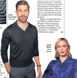  ?? PHOTO: REUTERS ?? John Krasinski
Emily Blunt