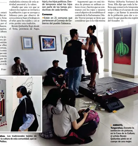  ??  ?? ►A MBATO, Tungurahua. Durante la exhibición de pinturas, en la Casa de la Cultura, el artista Renán Quilumba pintó en el cuerpo de una mujer.
