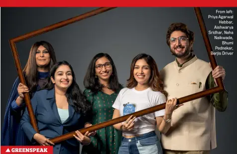  ?? ?? From left: Priya Agarwal Hebbar, Aishwarya Sridhar, Neha Naikwade, Bhumi Pednekar, Berjis Driver