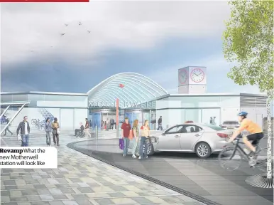  ??  ?? Revamp What the new Motherwell station will look like