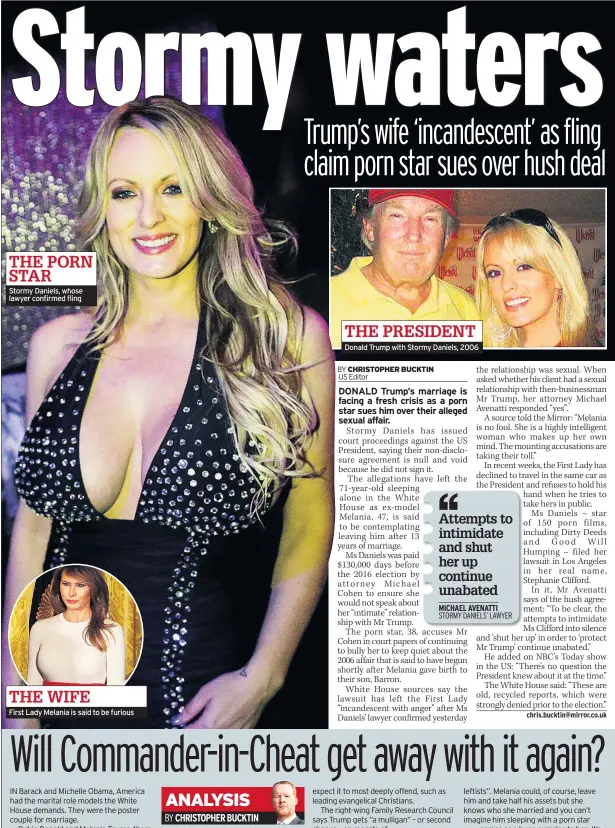  ??  ?? Stormy Daniels, whose lawyer confirmed fling First Lady Melania is said to be furious Donald Trump with Stormy Daniels, 2006 THE PRESIDENT THE PORN STAR THE WIFE