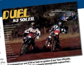  ??  ?? Peterhanse­l sur une KTM et sala au guidon d'une Yam officielle, c'etait dans MC en 1997. Un scenario inimaginab­el aujourd'hui...