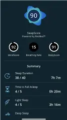  ??  ?? Left: At the end of your sleep you’ll be presented with a SleepScore.