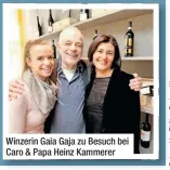  ??  ?? Winzerin Gaia Gaja zu Besuch bei Caro & Papa Heinz Kammerer