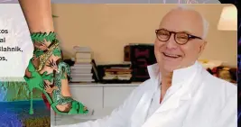  ??  ?? “Manolo: el chico que hacía zapatos para las lagartijas” es el documental que cuenta la historia creativa de Blahnik, el más famoso diseñador de zapatos, nacido en Canarias.