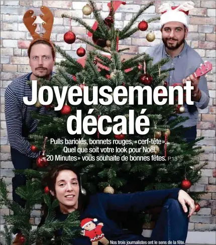  ??  ?? Nos trois journalist­es ont le sens de la fête.