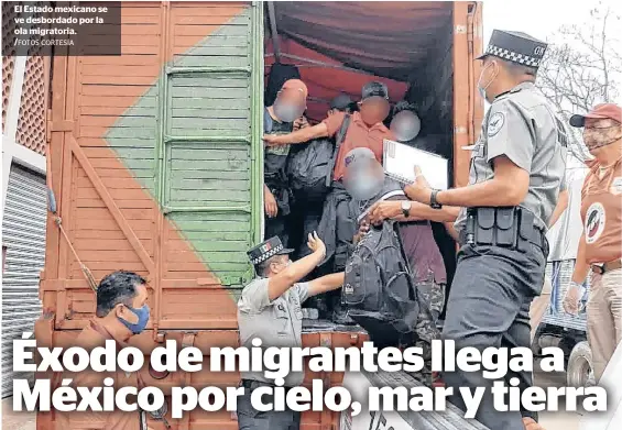  ?? /FOTOS CORTESÍA ?? El Estado mexicano se ve desbordado por la ola migratoria.