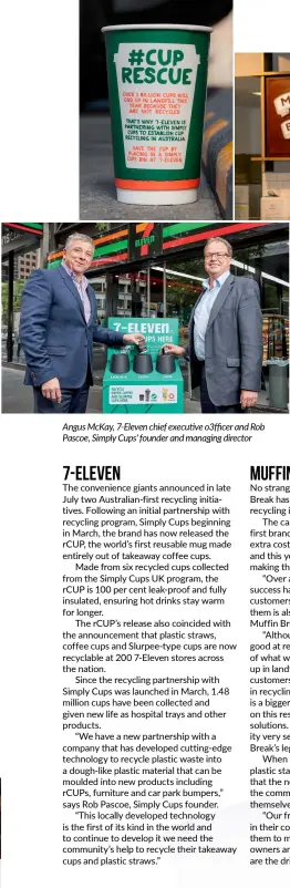  ??  ?? Angus McKay, 7-Eleven chief executive o3fficer and Rob Pascoe, Simply Cups' founder and managing director